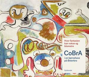 Hvor fantasien kan vokse og blomstre : CoBrA i en børnehave på Østerbro