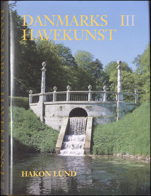 Danmarks havekunst. Bind 1 : Indtil 1800