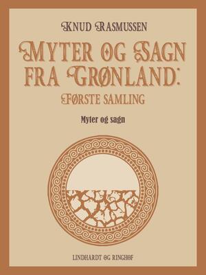 Myter og sagn fra Grønland. 1. samling