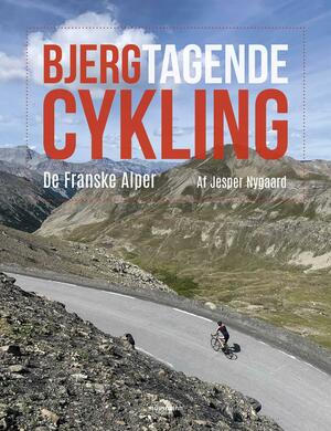 Bjergtagende cykling : de franske alper
