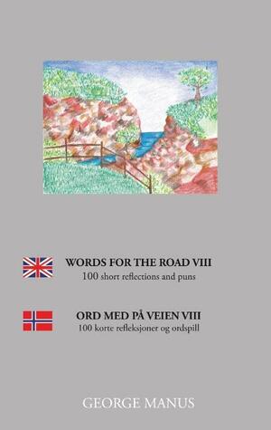 Words for the road. Volume 8 : 100 short reflections and puns