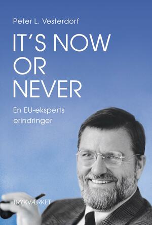 It's now or never : en EU-eksperts erindringer