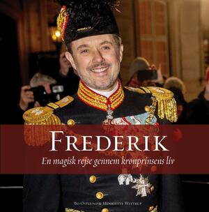 Frederik : en magisk rejse gennem kronprinsens liv