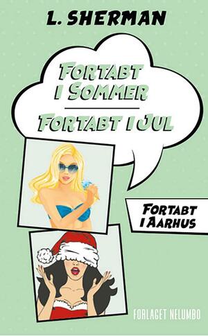 Fortabt i sommer & Fortabt i jul : to noveller i Fortabt i Aarhus-serien