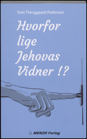 Hvorfor lige Jehovas Vidner!?