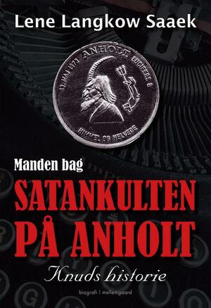 Manden bag Satankulten på Anholt : Knuds historie