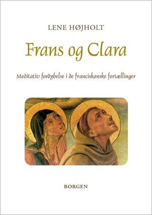 Frans og Clara : meditativ fordybelse i de franciskanske fortællinger