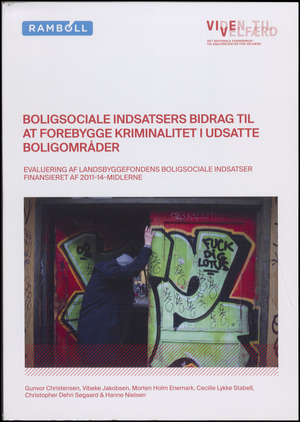 Boligsociale indsatsers bidrag til at forebygge kriminalitet i udsatte boligområder : evaluering af Landsbyggefondens boligsociale indsatser finansieret af 2011-14-midlerne