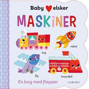 Baby elsker maskiner : en bog med flapper