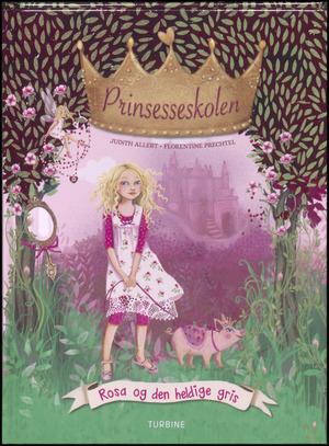 Prinsesseskolen - Rosa og den heldige gris