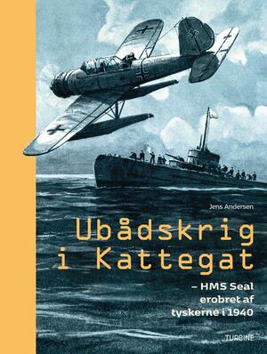 Ubådskrig i Kattegat : HMS Seal erobret af tyskerne i 1940