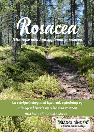 Rosacea : min rejse med rosacea : en selvhjælpsbog med tips, råd, vejledning og min egen historie og rejse med rosacea