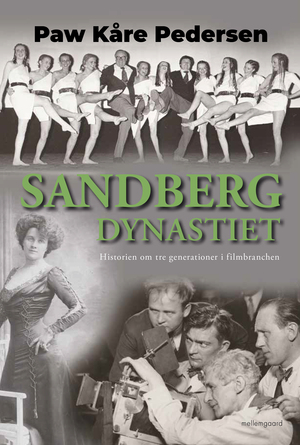Sandberg-dynastiet : historien om tre generationer i filmbranchen