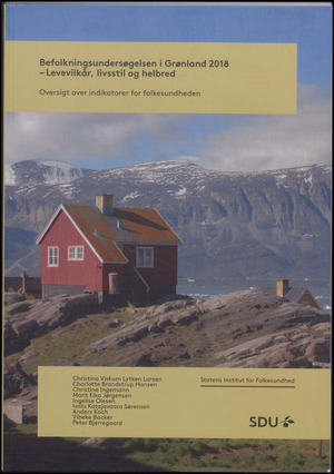 Befolkningsundersøgelsen i Grønland 2018 : levevilkår, livsstil og helbred : oversigt over indikatorer for folkesundheden