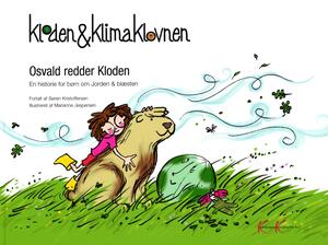 Osvald redder Kloden : en historie for børn om Jorden & blæsten