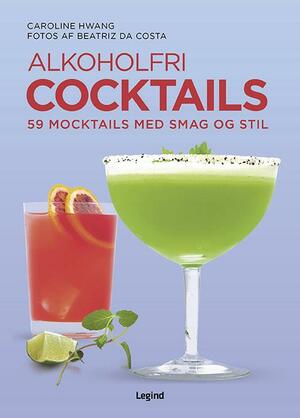 Alkoholfri cocktails : 59 mocktails med smag og stil
