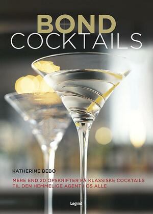 Bond cocktails : mere end 20 opskrifter på elegante og klassiske cocktails