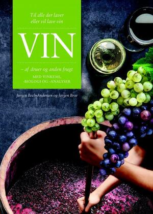 Vin - af druer og anden frugt : med vinkemi, -biologi og -analyser