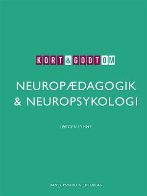 Kort & godt om neuropædagogik og neuropsykologi