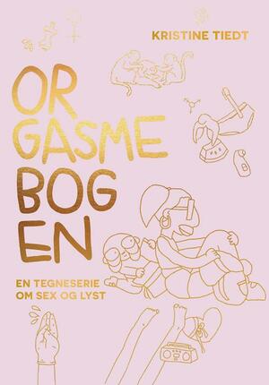 Orgasmebogen : en tegneserie om sex og lyst