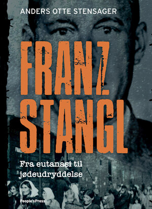 Franz Stangl : fra eutanasi til jødeudryddelse