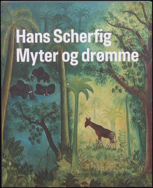 Hans Scherfig : myter og drømme