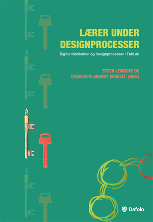 Lærer under designprocesser : digital fabrikation og designprocesser i FabLab