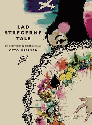 Lad stregerne tale : om bladtegneren og plakatkunstneren Otto Nielsen