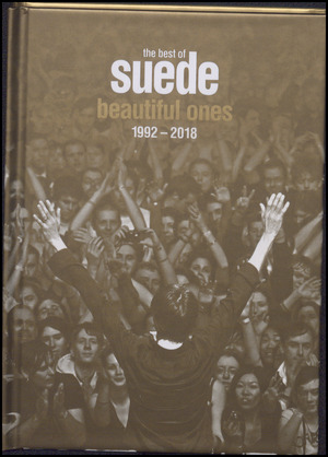 Beautiful ones : the best of Suede 1992-2018