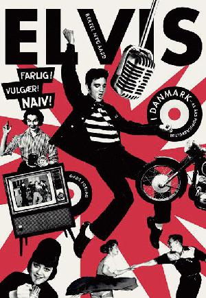 Elvis i Danmark : 65 års populærkultur
