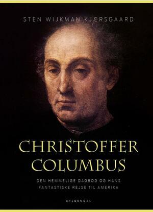 Christoffer Columbus : den hemmelige dagbog og hans fantastiske rejse til Amerika