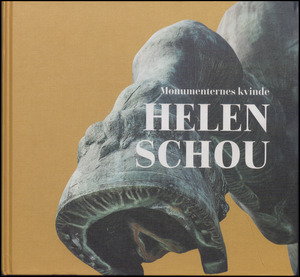 Helen Schou - monumenternes kvinde