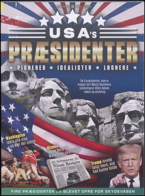USA's præsidenter : pionerer, idealister, løgnere