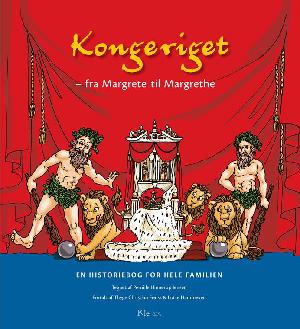 Kongeriget - fra Margrete til Margrethe : en historiebog for hele familien