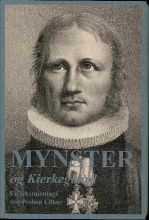 Mynster og Kierkegaard : en tekstmontage