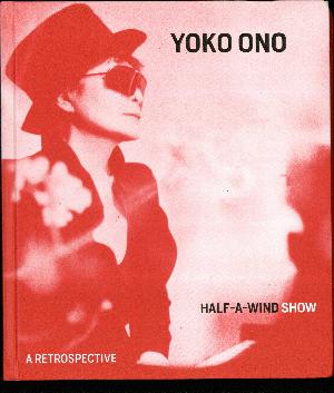 Yoko Ono : half-a-wind show : a retrospective
