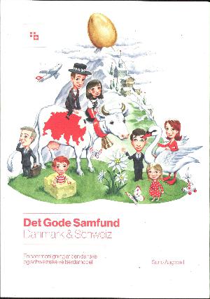 Det gode samfund : Danmark & Schweiz
