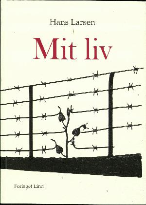 Mit liv : beretning fra ophold i koncentrationslejr 1943-45