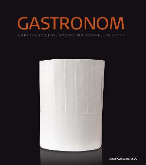 Gastronom : lærebog for kok, smørrebrødsjomfru og cater
