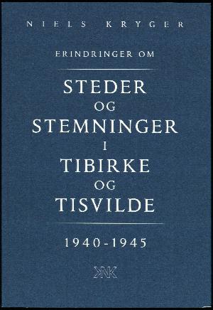 Erindringer om steder og stemninger i Tibirke og Tisvilde 1940-1945