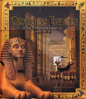 Oldtidens Egypten : en guide til Tutankhamons og Kleopatras forunderlige rige
