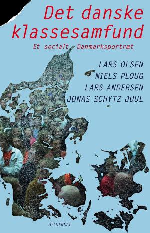 Det danske klassesamfund : et socialt danmarksportræt