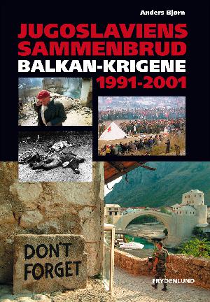Jugoslaviens sammenbrud : Balkan-krigene 1991-2001