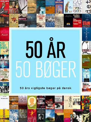 50 år - 50 bøger : 50 års vigtigste bøger på dansk