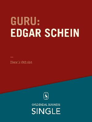 Guru : de 20 største ledelseseksperter. Kapitel 19 : Edgar Schein - kultur og psykologi