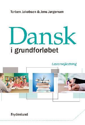 Dansk i grundforløbet - tekster og faglige begreber -- Lærervejledning