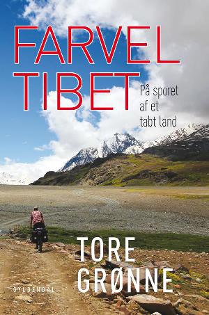 Farvel Tibet : på sporet af et tabt land