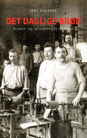 Det daglige brød : bønder og arbejdere 1650-1900