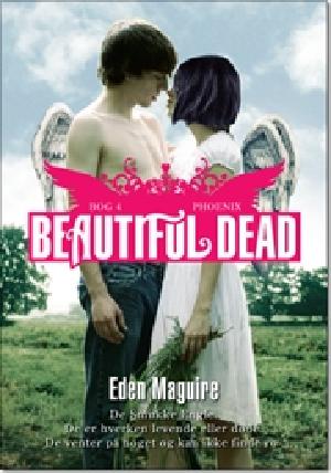 Beautiful dead. Bog 4 : Phoenix