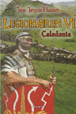 Legionæren. Bind 6 : Caledonia